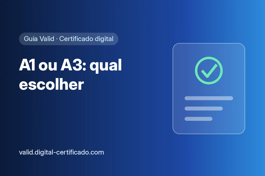Certificado digital A1 e A3: diferenças e qual escolher