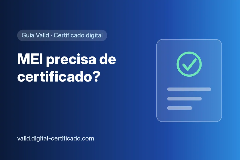 MEI precisa de certificado digital? Veja quando é obrigatório